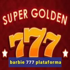 barbie 777 plataforma